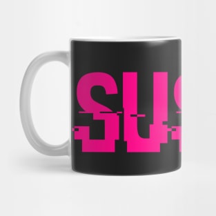 SUSSY - AMERICAN SLANG WORDS - SUSSY Mug